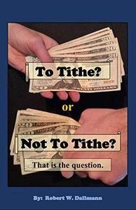 To Tithe or Not To Tithe? That is the Question
