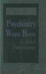 Dorland's Psychiatry Word Book for Medical Transcriptionists