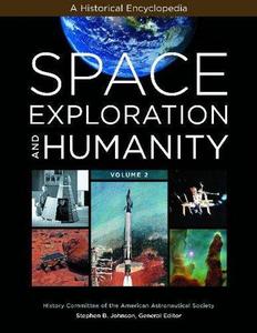 Space exploration and humanity : a historical encyclopedia