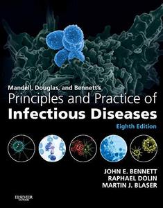 Mandell, Douglas, and Bennett's principles and practice of infectious diseases
