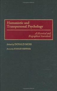Humanistic and transpersonal psychology : a historical and biographical sourcebook
