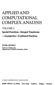 Applied and Computational Complex Analysis: Special Functions, Integral Transforms, Asymptotics, Continued Fractions v. 2