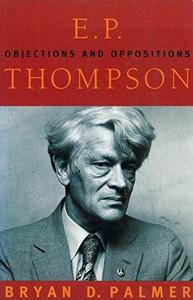 E. P. Thompson : objections and oppositions