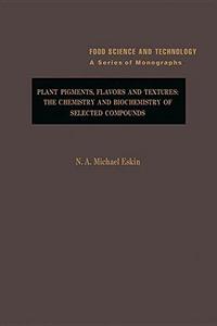 Plant pigments, flavors and textures : the chemistry and biochemistry of selected compounds