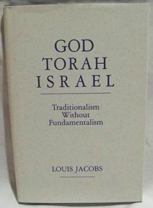 God, Torah, Israel : Traditionalism Without Fundamentalism