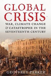 Global crisis : war, climate change and catastrophe in the seventeenth century