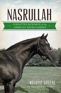 Nasrullah : forgotten patriarch of the American thoroughbred