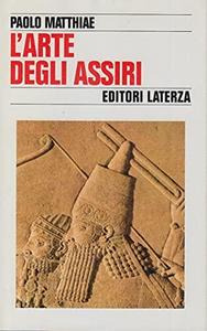L'arte degli assiri : cultura e forma del rilievo storico