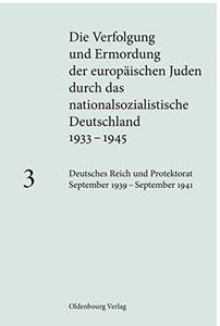 Die Verfolgung und Ermordung der europäischen Juden durch das nationalsozialistische Deutschland 1933-1945 Band 3