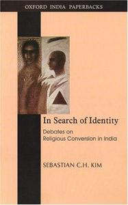 In Search of Identity : Debates on Religious Conversion in India
