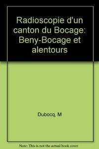 Radioscopie d'un canton du Bocage : Bény-Bocage et alentours