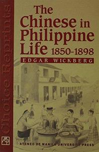 The Chinese in Philippine Life, 1850-1898
