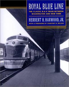 Royal Blue Line: The Classic B&O Train between Washington and New York