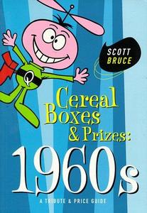 Cereal Boxes & Prizes, 1960s: A Tribute & Price Guide