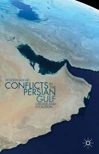 Conflicts in the Persian Gulf : Origins and Evolution