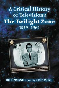 A Critical History of TelevisionÕs The Twilight Zone, 1959Ð1964