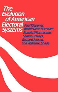 The evolution of American electoral systems