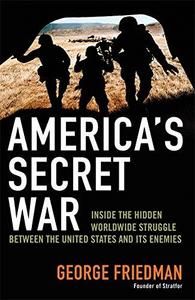 America's Secret War : Inside the Hidden Worldwide Struggle