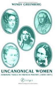 Uncanonical women : feminine voice in French poetry, 1830-1871