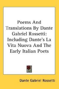 Poems And Translations By Dante Gabriel Rossetti