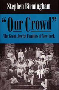 Our crowd : the great Jewish families of New York