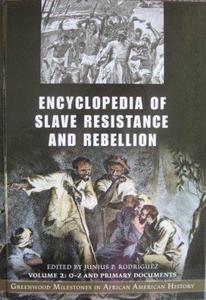 Encyclopedia of Slave Resistance and Rebellion