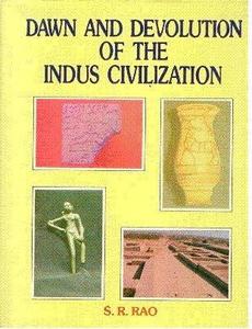 Dawn and Devoultion of the Indus Civilization