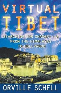 Virtual Tibet : Searching for Shangri-La from the Himalayas to Hollywood