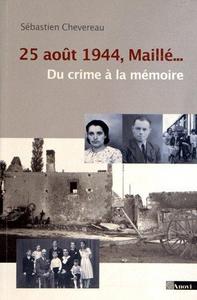 25 août 1944, Maillé : du crime à la mémoire