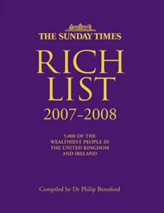 The "Sunday Times" Rich List 2007-2008: 5,000 of the Wealthiest People in the United Kingdom