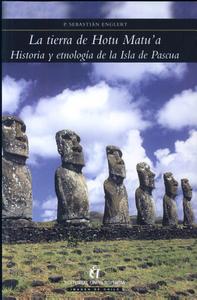 La tierra de Hotu Matu'a : historia y etnología de la Isla de Pascua : gramática y diccionario del antiguo idioma de Isla de Pascua
