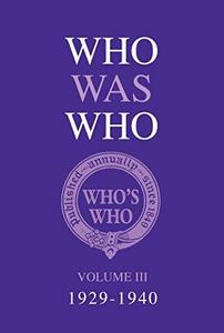 Who Was Who Volume III (1929-1940) (Who's Who)