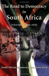 The Road to Democracy in South Africa: 1960-1970