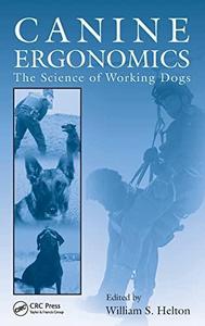 Canine ergonomics : the science of working dogs