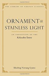 Ornament of stainless light : an exposition of the kālacakra tantra