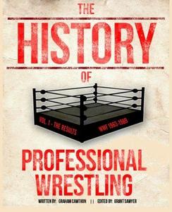 The History Of Professional Wrestling Vol. 1