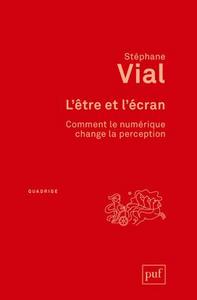 L'être et l'écran : Comment le numérique change la perception