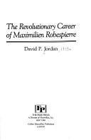 The Revolutionary career of Maximilien Robespierre