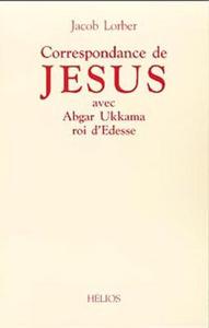 Correspondance de Jésus avec Abgar Ukkama, roi d'Edesse