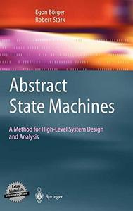 Abstract State Machines: A Method for High-Level System Design and Analysis