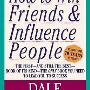 How to Win Friends and Influence People