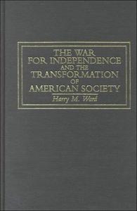 The war for independence and the transformation of American society