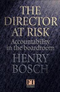 The director at risk : accountability in the boardroom