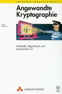 Angewandte Kryptographie : Protokolle, Algorithmen und Sourcecode in C
