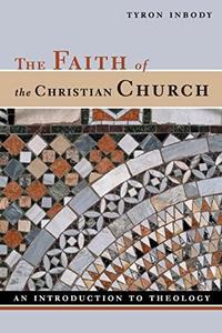 The Faith of the Christian Church: An Introduction to Theology