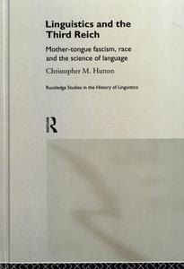 Linguistics and the Third Reich : mother-tongue fascism, race, and the science of language