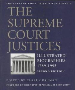 The Supreme Court Justices : Illustrated Biographies 1789-1995