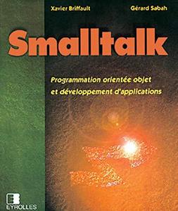 Smalltalk : programmation orientée objet et développement d'applications