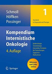 Kompendium Internistische Onkologie Standards in Diagnostik und Therapie: Teil I