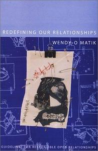 Redefining Our Relationships : Guidelines for Responsible Open Relationships